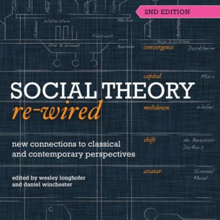 Social Theory Re-Wired: New Connections to Classical and Contemporary Perspectives