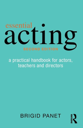 Essential Acting A Practical Handbook for Actors