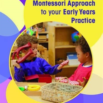 Bringing the Montessori Approach to your Early