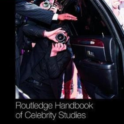 Routledge Handbook of Celebrity Studies