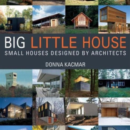 BIG little house: Small Houses Designed by Architects