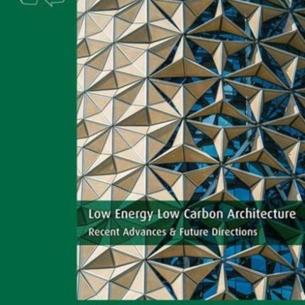 Low Energy Low Carbon Architecture: Recent Advances & Future Directions