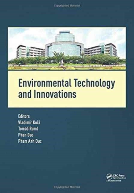 Environmental Technology and Innovations: Proceedings of the 1st International Conference on Environmental Technology and Innovations (Ho Chi Minh City, Vietnam, 23-25 November 2016)