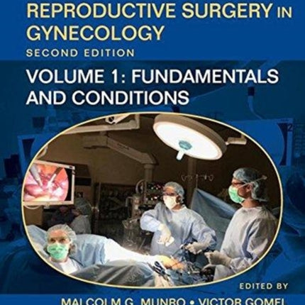 Reconstructive and Reproductive Surgery in Gynecology: Volume 1: Fundamentals, Symptoms, and Conditions