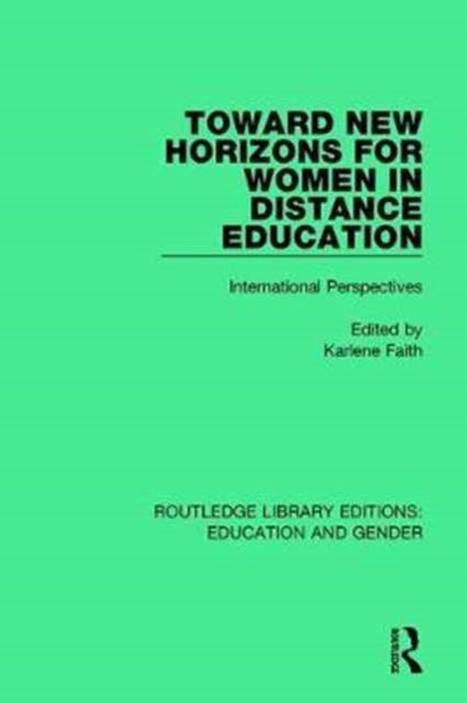 Toward New Horizons for Women in Distance Education International Perspectives Routledge Library Editions Education and Gender