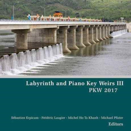 Labyrinth and Piano Key Weirs III Proceedings of