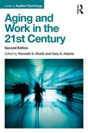 Aging and Work in the 21st Century