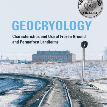 Geocryology: Characteristics and Use of Frozen Ground and Permafrost Landforms