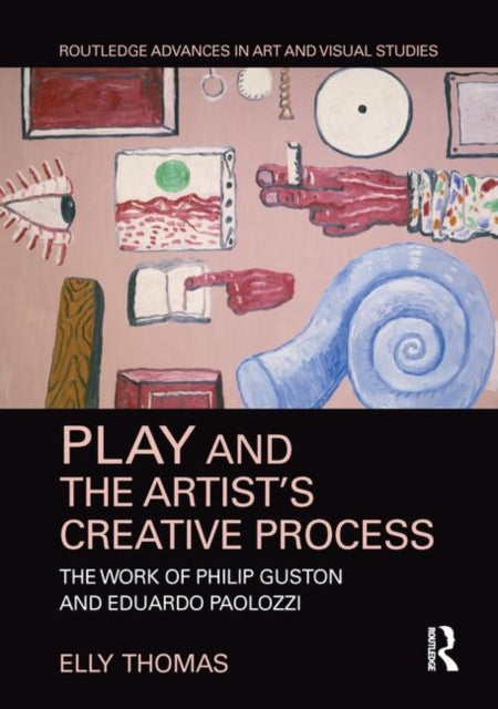 Play and the Artist’s Creative Process: The Work of Philip Guston and Eduardo Paolozzi