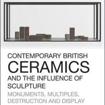 Contemporary British Ceramics and the Influence of Sculpture
