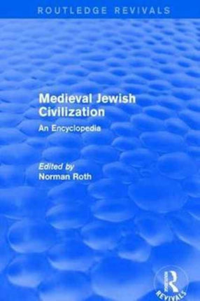 Routledge Revivals Medieval Jewish Civilization 2003 An Encyclopedia 7 Routledge Revivals Routledge Encyclopedias of the Middle Ages
