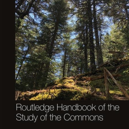 Routledge Handbook of the Study of the Commons