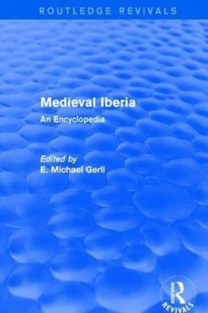 Routledge Revivals: Medieval Iberia (2003): An Encyclopedia