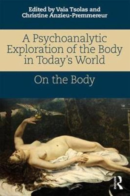 A Psychoanalytic Exploration of the Body in