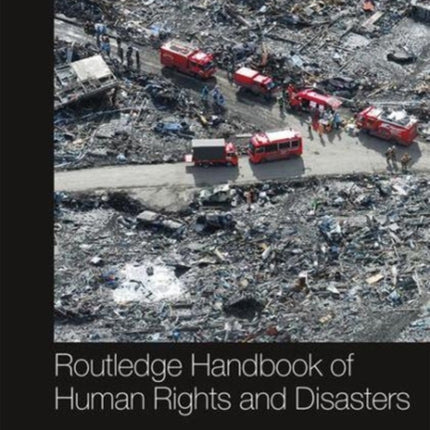Routledge Handbook of Human Rights and Disasters