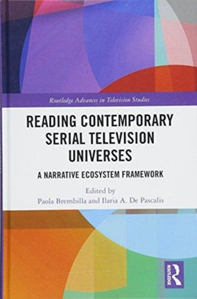 Reading Contemporary Serial Television Universes: A Narrative Ecosystem Framework