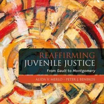 Reaffirming Juvenile Justice From Gault to