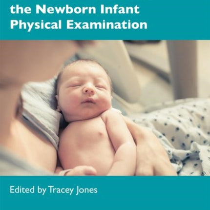 The Student Guide to the Newborn Infant Physical Examination