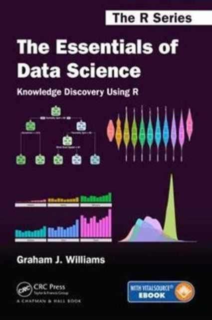 The Essentials of Data Science Knowledge Discovery Using R