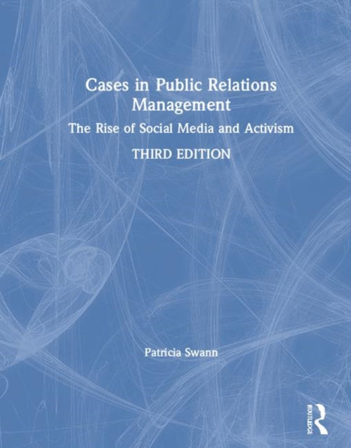 Cases in Public Relations Management The Rise of Social Media and Activism