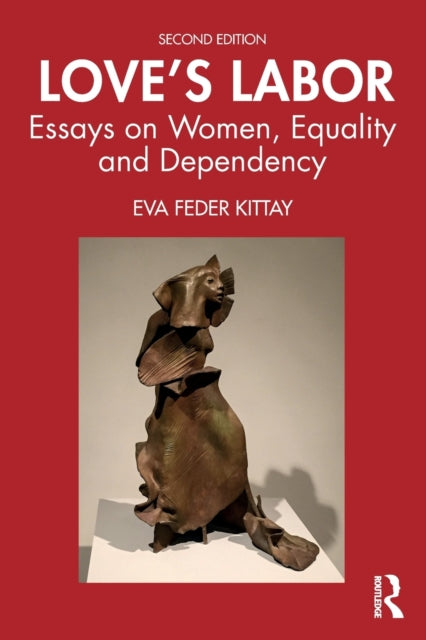 Loves Labor Essays on Women Equality and