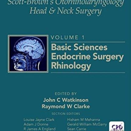 Scott-Brown's Otorhinolaryngology and Head and Neck Surgery: Volume 1: Basic Sciences, Endocrine Surgery, Rhinology