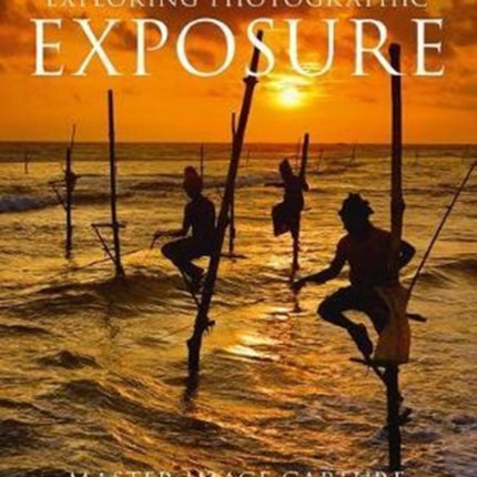 Rick Sammons Exploring Photographic Exposure