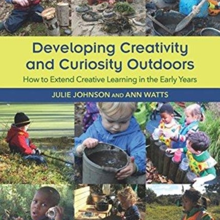 Developing Creativity and Curiosity Outdoors