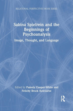 Sabina Spielrein and the Beginnings of