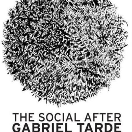 The Social after Gabriel Tarde