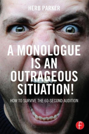 A Monologue is an Outrageous Situation How to