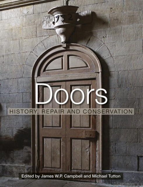 Doors: History, Repair and Conservation