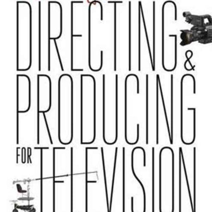 Directing and Producing for Television: A Format Approach