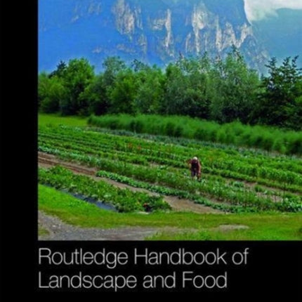 Routledge Handbook of Landscape and Food