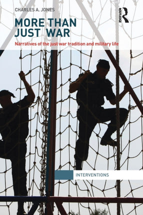 More Than Just War Narratives of the Just War and