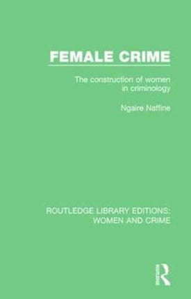 Female Crime The Construction of Women in