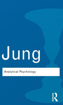 Analytical Psychology Its Theory and Practice
