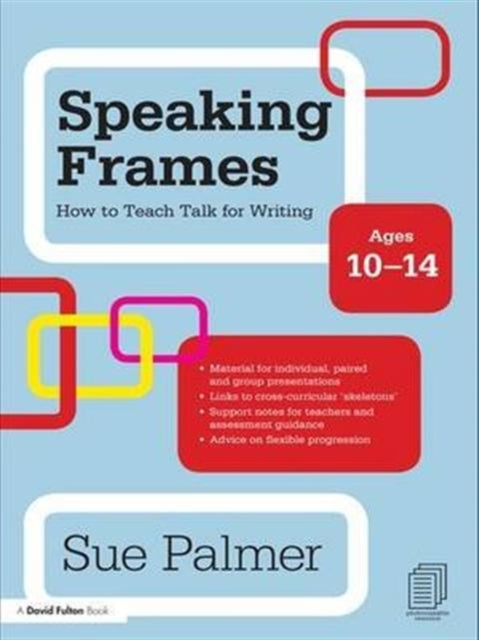 Speaking Frames How to Teach Talk for Writing