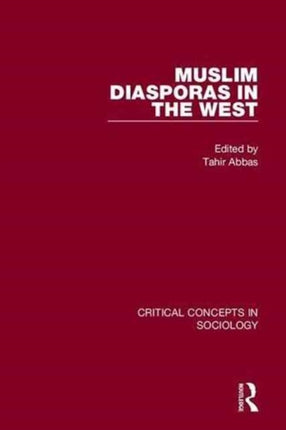 Muslim Diasporas in the West Critical Concepts in Sociology