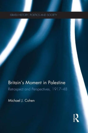 Britains Moment in Palestine