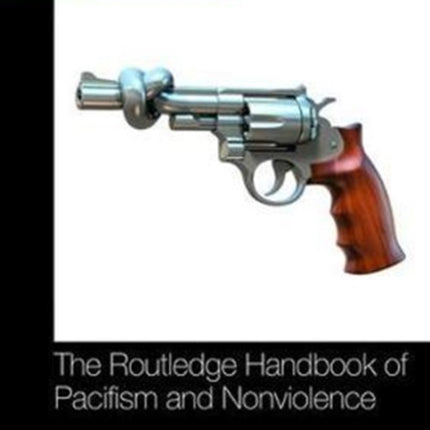 The Routledge Handbook of Pacifism and