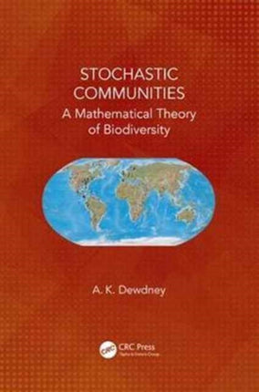 Stochastic Communities: A Mathematical Theory of Biodiversity