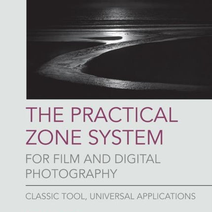 The Practical Zone System for Film and Digital