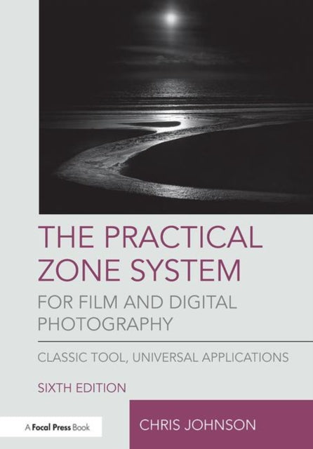 The Practical Zone System for Film and Digital