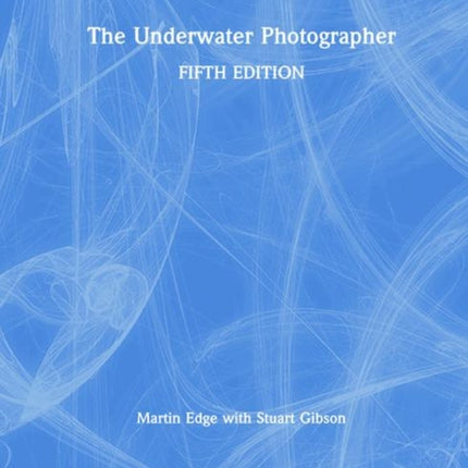 The Underwater Photographer