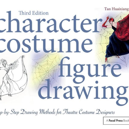 Character Costume Figure Drawing: Step-by-Step Drawing Methods for Theatre Costume Designers