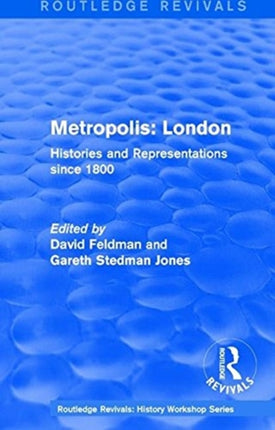 Routledge Revivals Metropolis London 1989