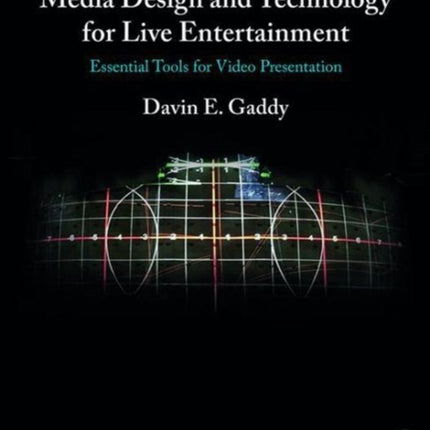 Media Design and Technology for Live Entertainment: Essential Tools for Video Presentation