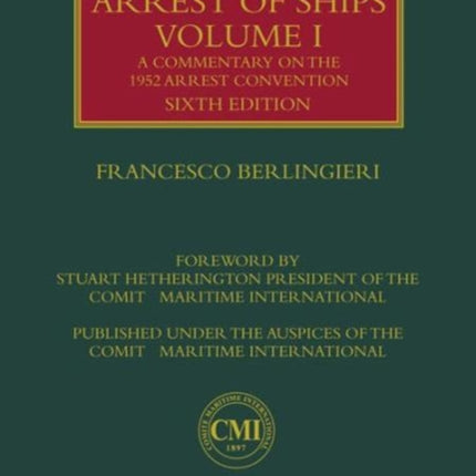 Berlingieri on Arrest of Ships Volume II: A Commentary on the 1999 Arrest Convention