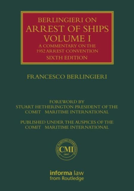 Berlingieri on Arrest of Ships Volume II: A Commentary on the 1999 Arrest Convention